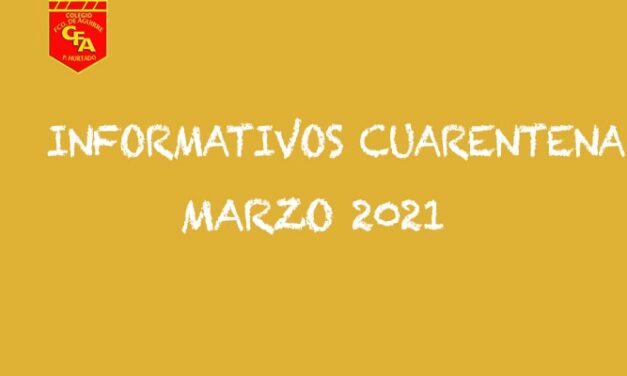 INFORMATIVOS CUARENTENAS MARZO 2021