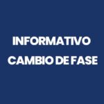INFORMATIVO CAMBIO DE FASE