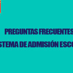 PREGUNTAS FRECUENTES – SISTEMA DE ADMISIÓN