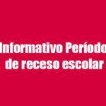Informativo Período<br>de receso escolar